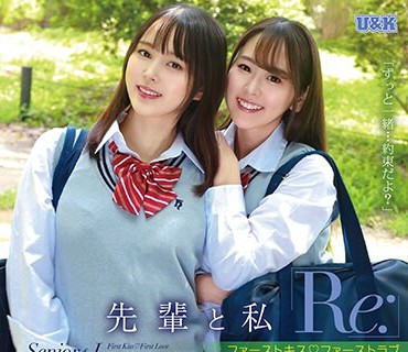 AUKG-585 先辈と私「Re 」 ～ファーストキス ファーストラブ～